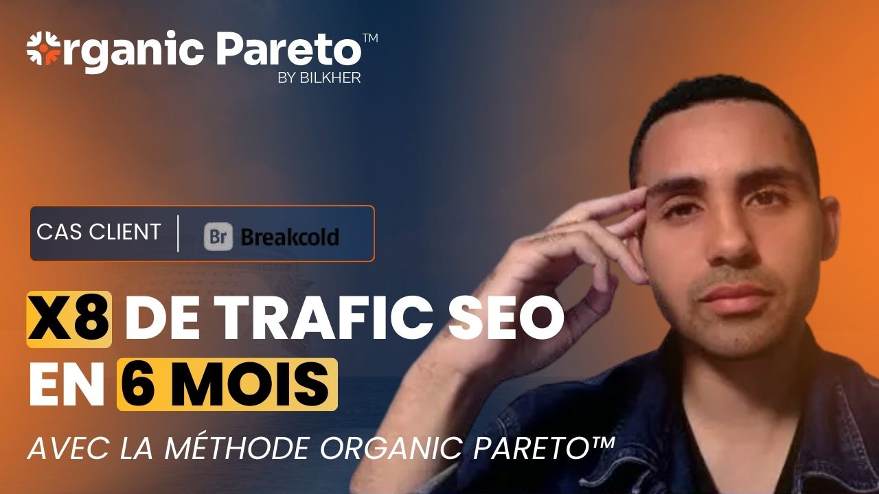 cas-client-x8-trafic-seo-breakcold-organic-pareto-by-bilkher